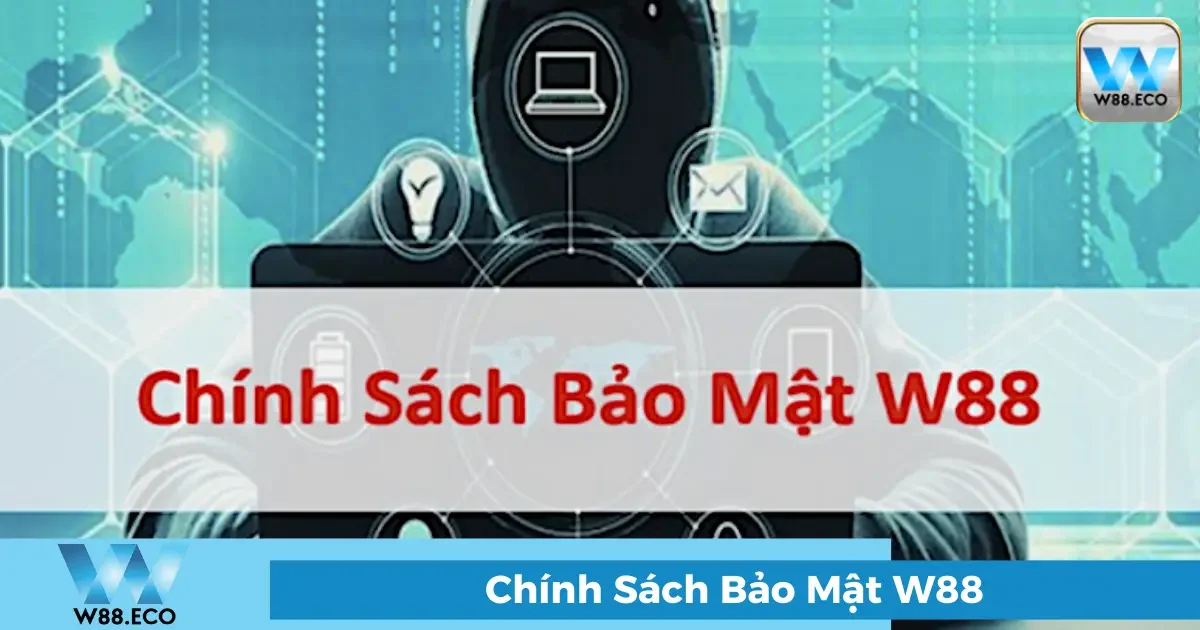 Chính Sách Bảo Mật W88 - Bảo Vệ Thông Tin Khách Hàng 1 Cam kết bảo vệ thông tin khách hàng tại W88