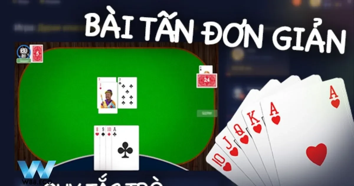 Hướng Dẫn Chơi Tấn Hiệu Quả Tại W8