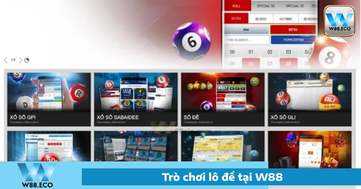 Lô Đề W88 - Cá Cược Lô Đề An Toàn, Tỷ Lệ Trả Thưởng Cao 4 Cách tham gia Lô đề W88