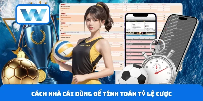 Cách nhà cái dùng để tính toán tỷ lệ cược