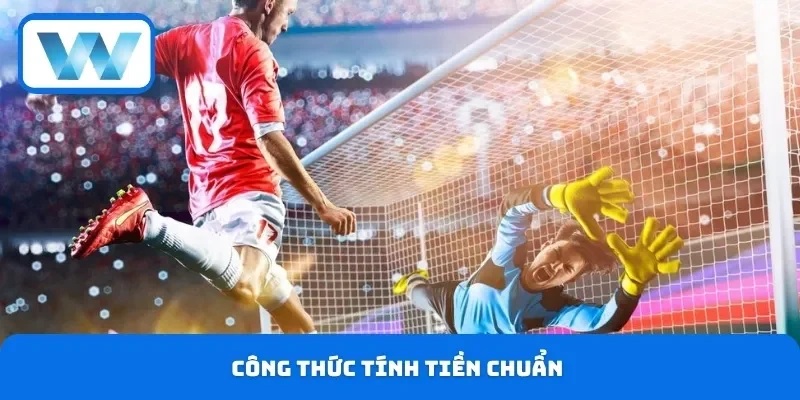 Công thức tính tiền chuẩn