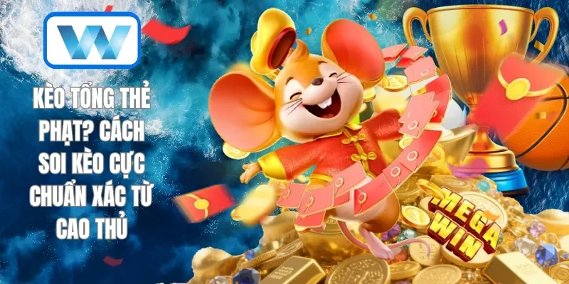 Kèo Tổng Thẻ Phạt? Cách Soi Kèo Cực Chuẩn Xác Từ Cao Thủ 1 kèo tổng thẻ phạt