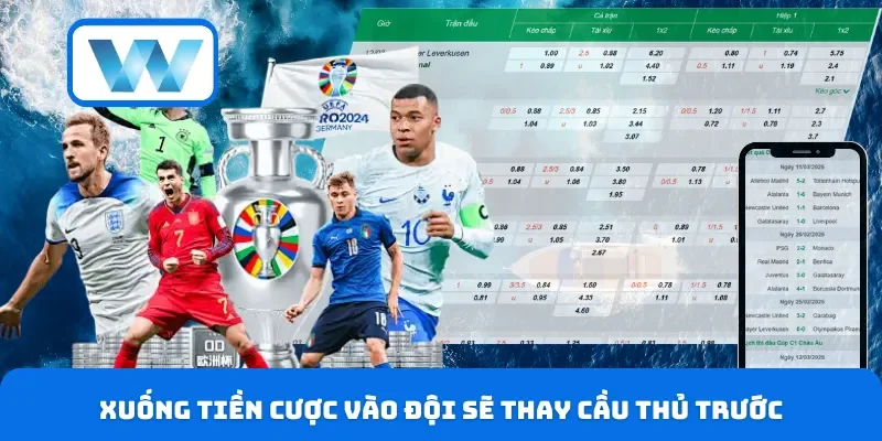 Xuống tiền cược vào đội sẽ thay cầu thủ trước